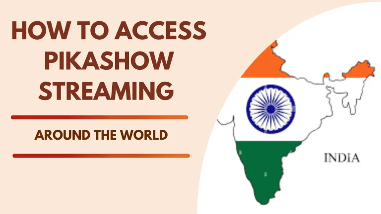 How to Access Pikashow Streaming - Around the World