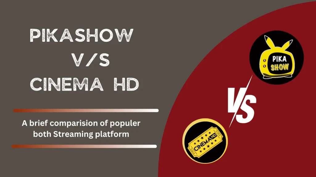 Pikashow vs Cinema HD Comparision