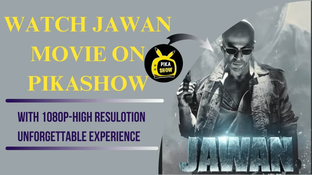 Watch Jawan Movie on Pikashow