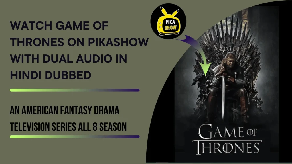 watch game of thrones on pikashow with dual audio in hindi dubbed